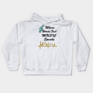 Where Words fail Music Speaks Kids Hoodie